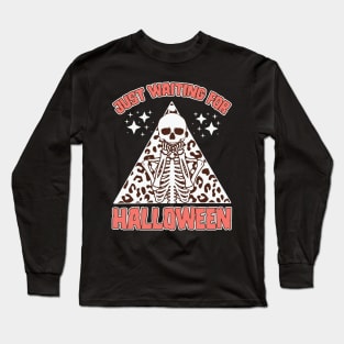 Just Waiting For Halloween Skeleton Long Sleeve T-Shirt